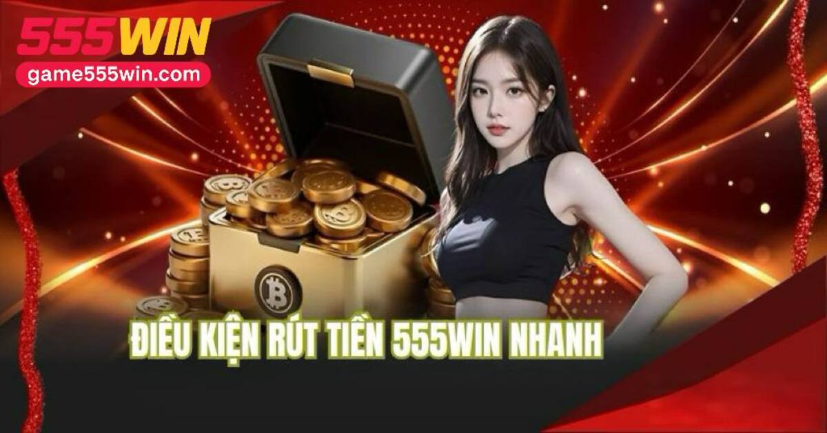 Rút tiền 555win