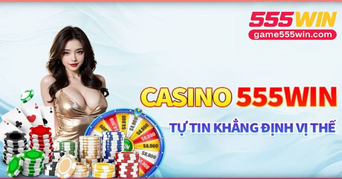 casino trực tuyến 555Win