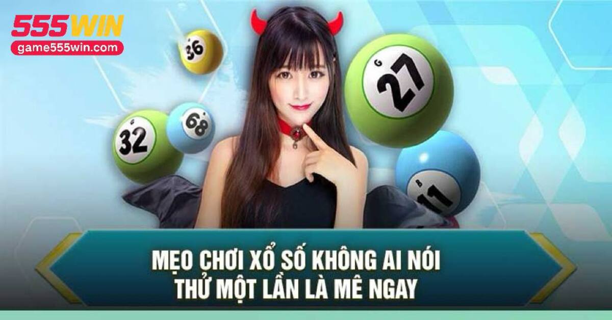 mẹo xổ số 555Win